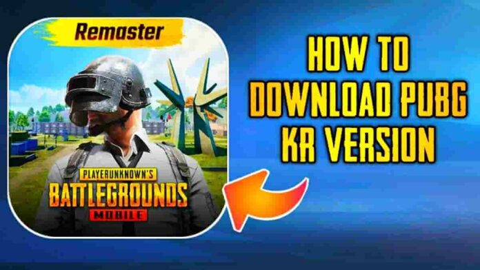 How to Download Pubg Mobile Kr version in India Steps.