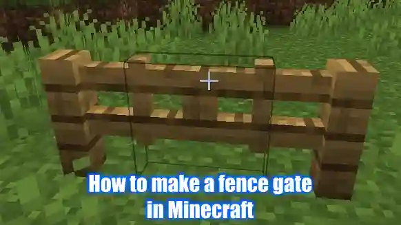 How to make a fence gate in Minecraft