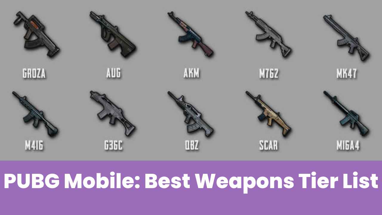 PUBG Mobile: Best Weapons Tier List