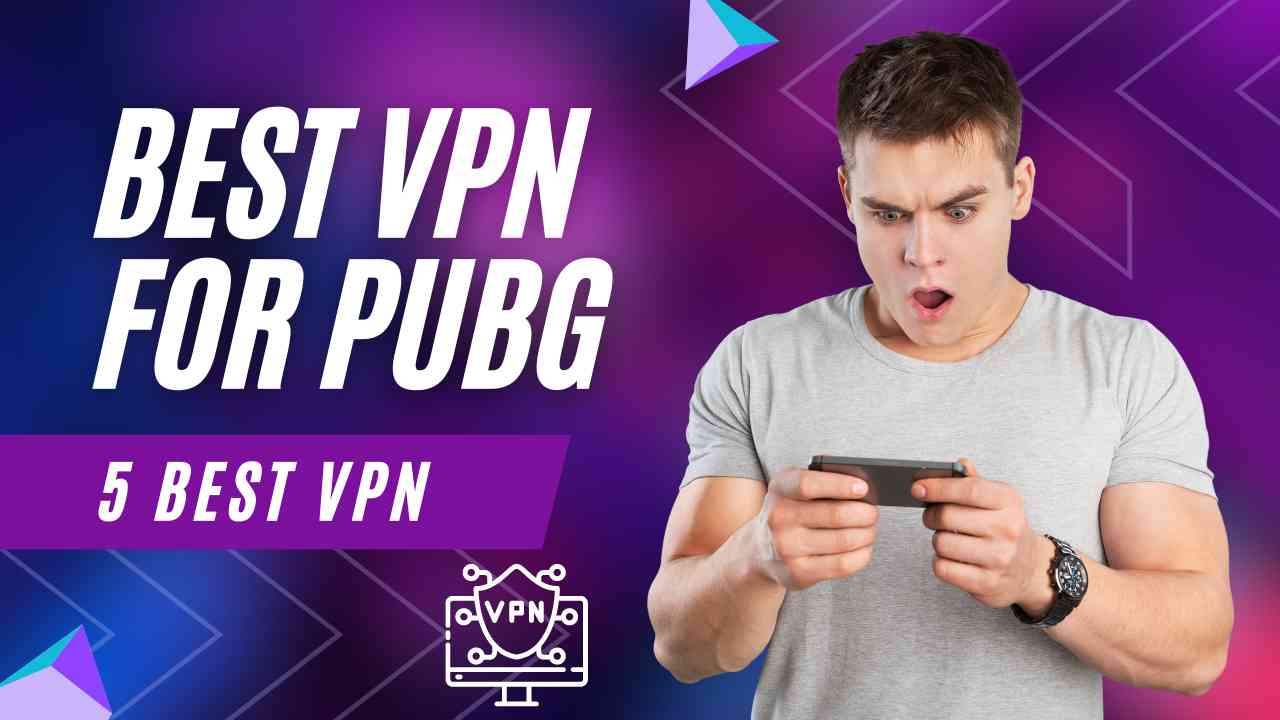 5 Best VPN for PUBG Mobile & Lite in 2023