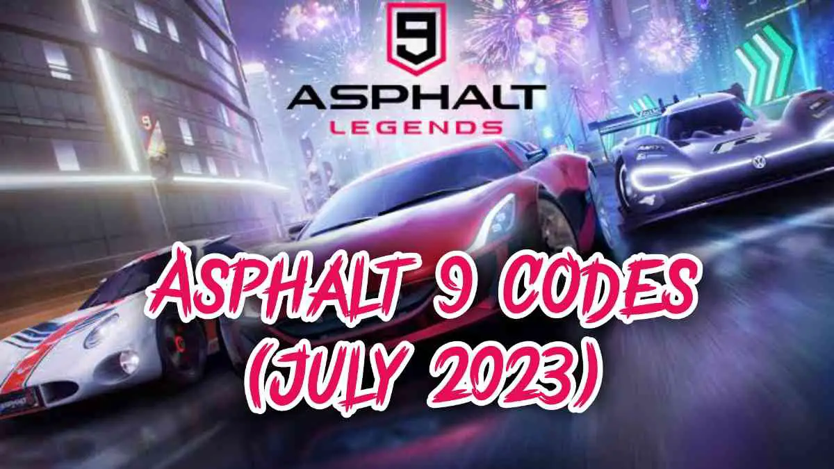 Asphalt 9 Codes (July 2023)