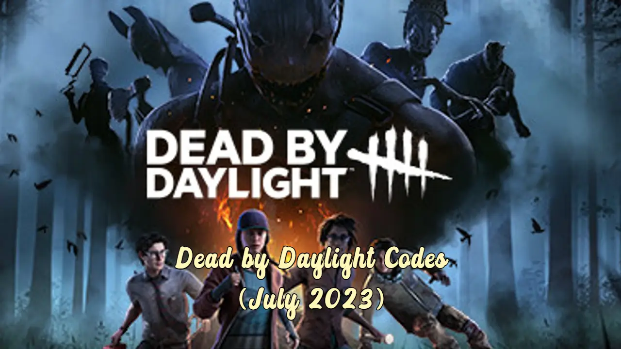 Dead by Daylight Codes (July 2023) - Get Free Rewards