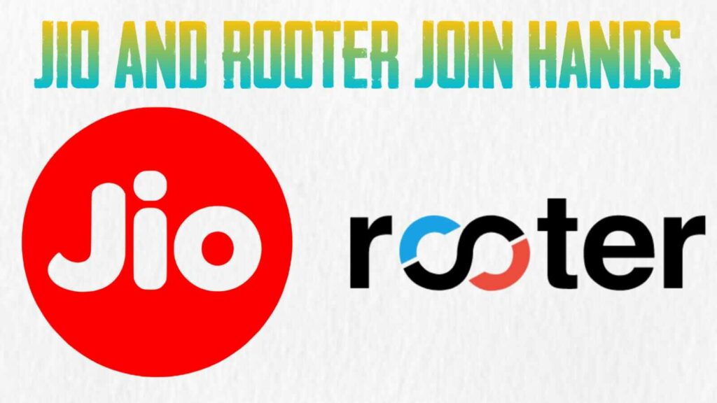 Jio and Rooter Join Forces