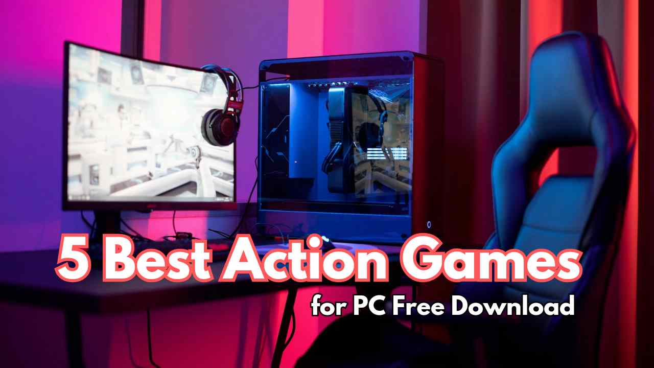 5 Best Action Games for PC Free Download