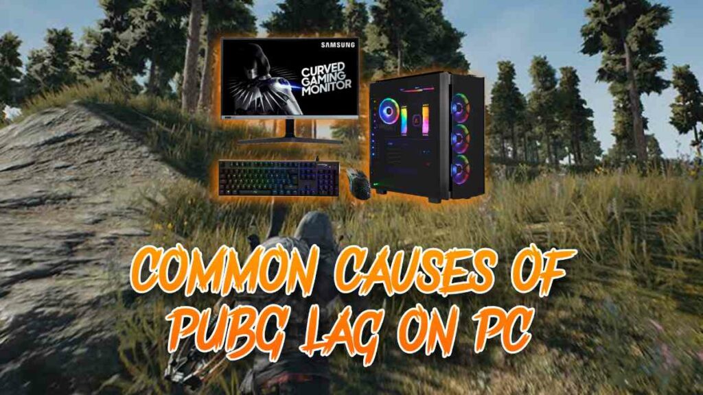 Fix PUBG Lag on PC - Common Causes of PUBG Lag on PC