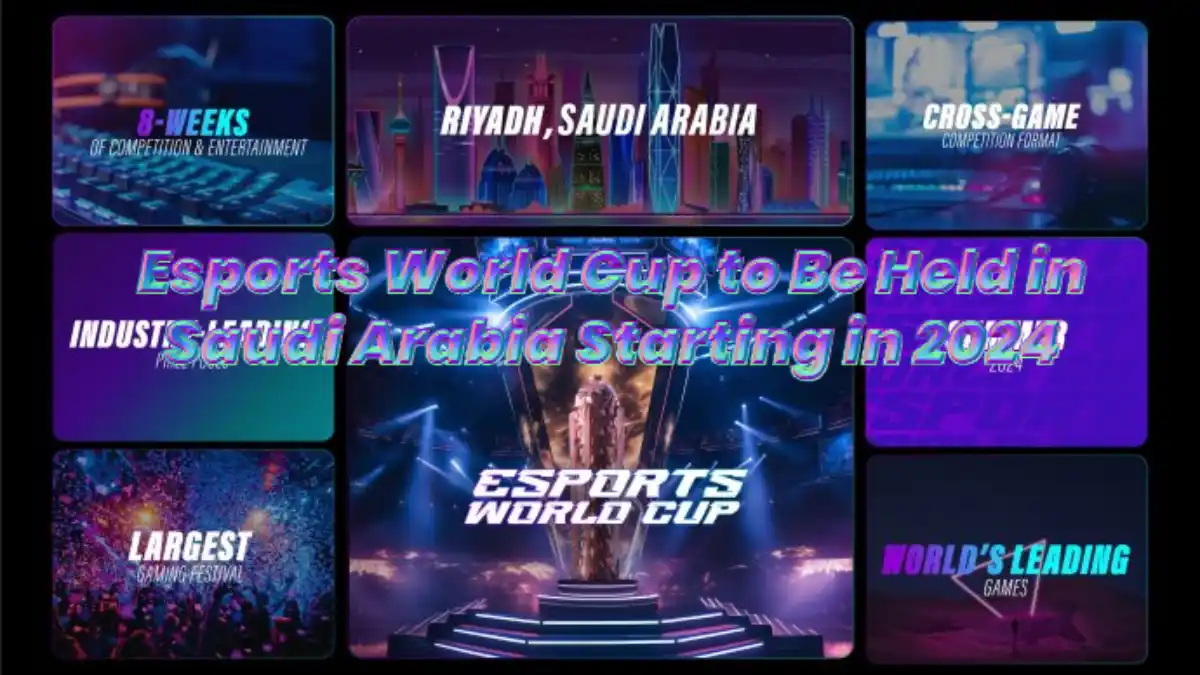 Esports World Cup to Be Held in Saudi Arabia Starting in 2024