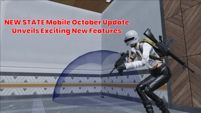 NEW STATE Mobile October Update Unveils Exciting New Features