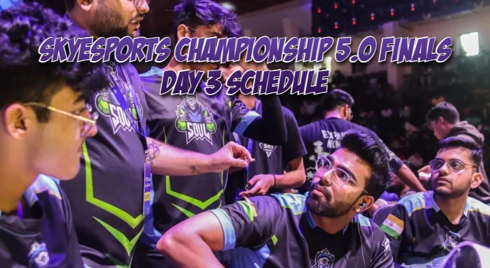 Skyesports Championship 5.0 Finals Day 3 Schedule, Teams, and Stream