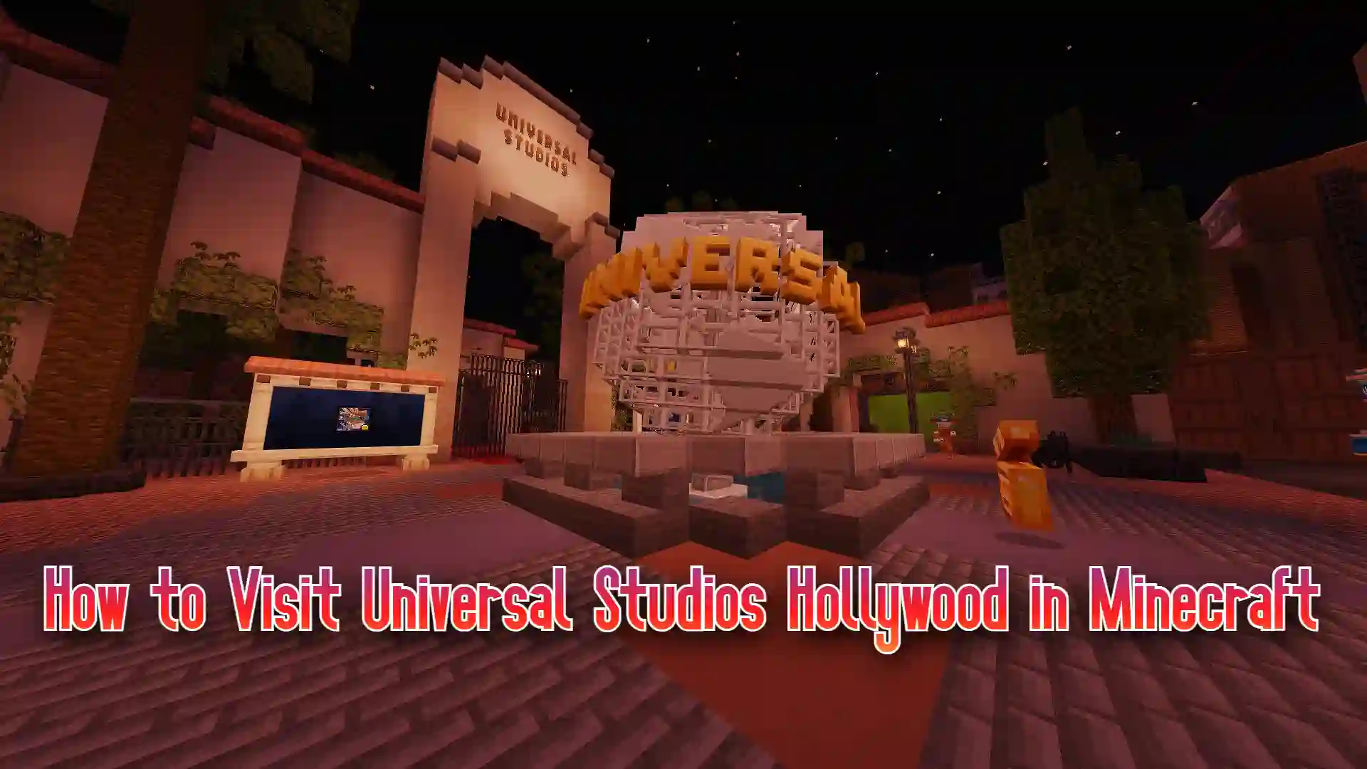 How to Visit Universal Studios Hollywood in Minecraft